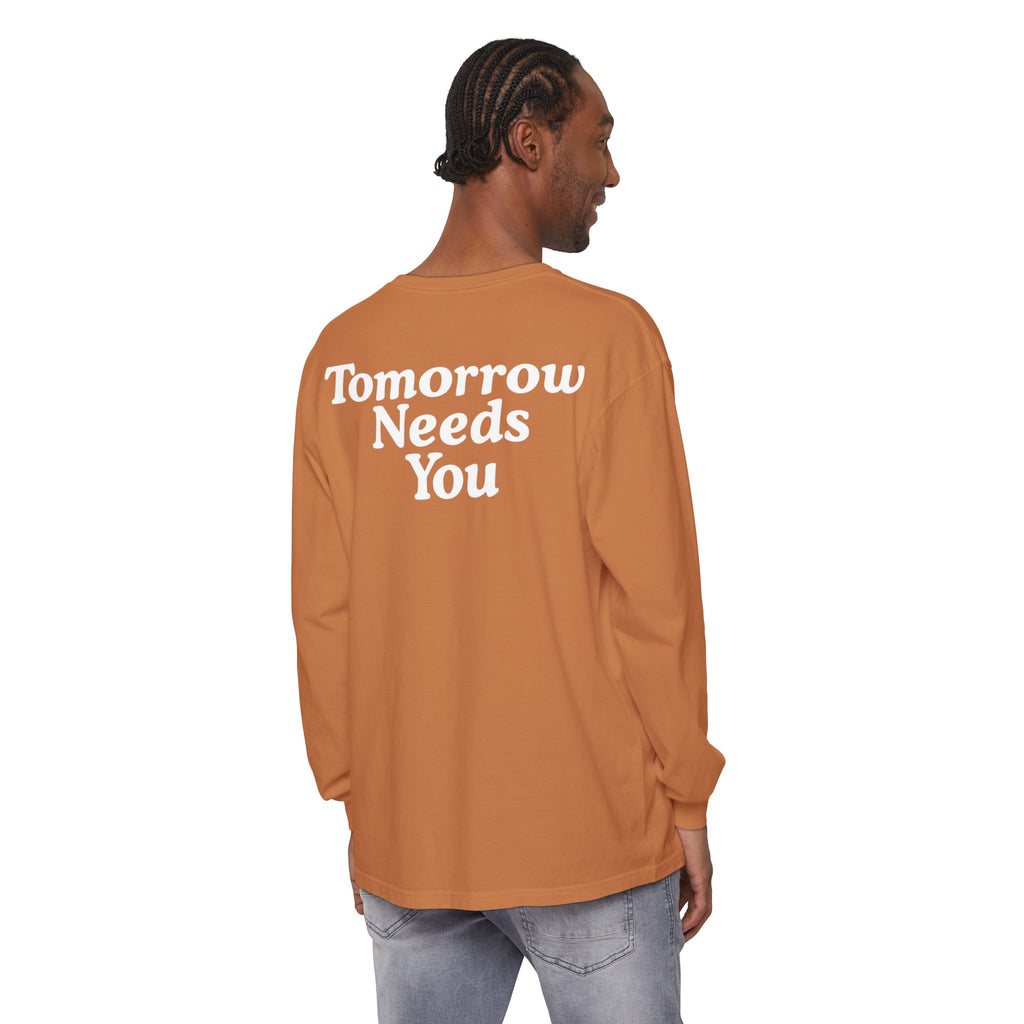 Long Sleeve TOMORROW NEEDS YOU T-Shirt