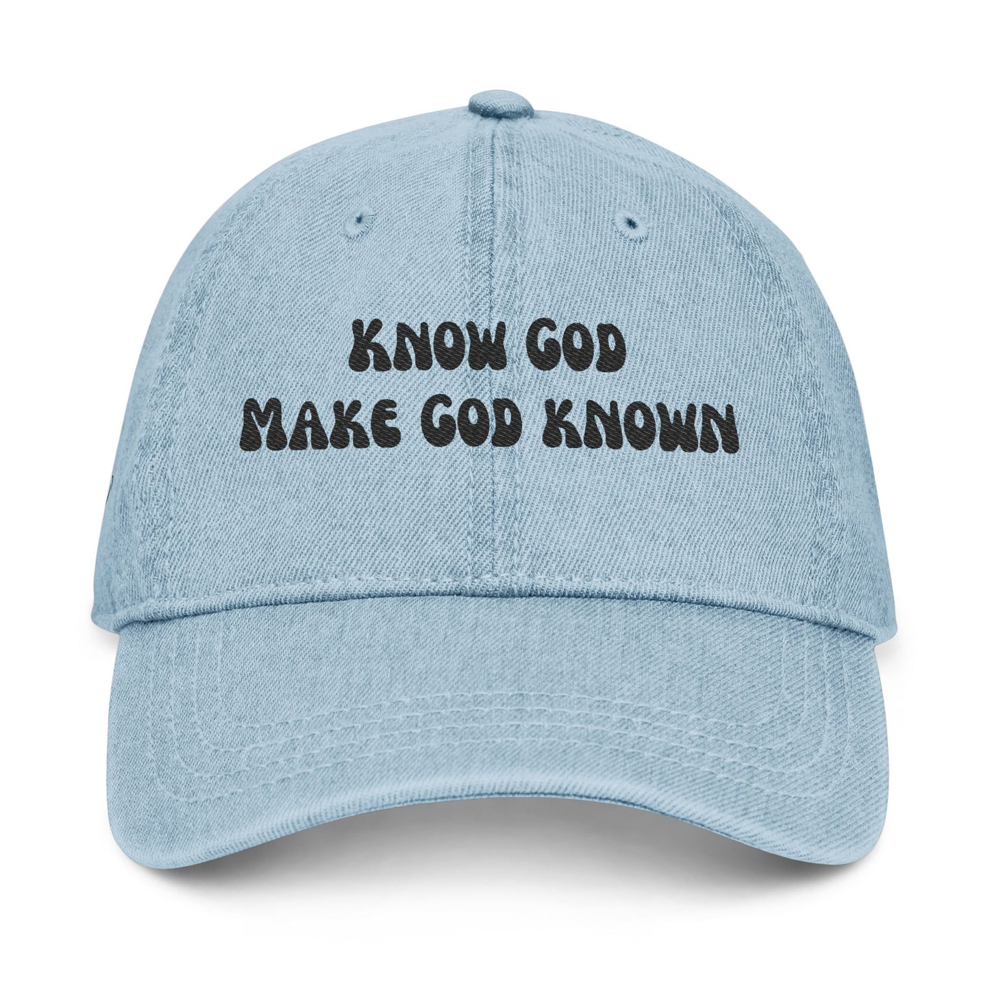 KNOW GOD MAKE GOD KNOWN- DENIM CAP