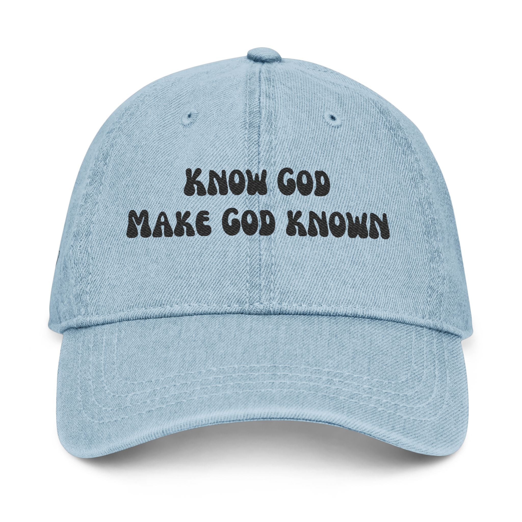 KNOW GOD MAKE GOD KNOWN- DENIM CAP