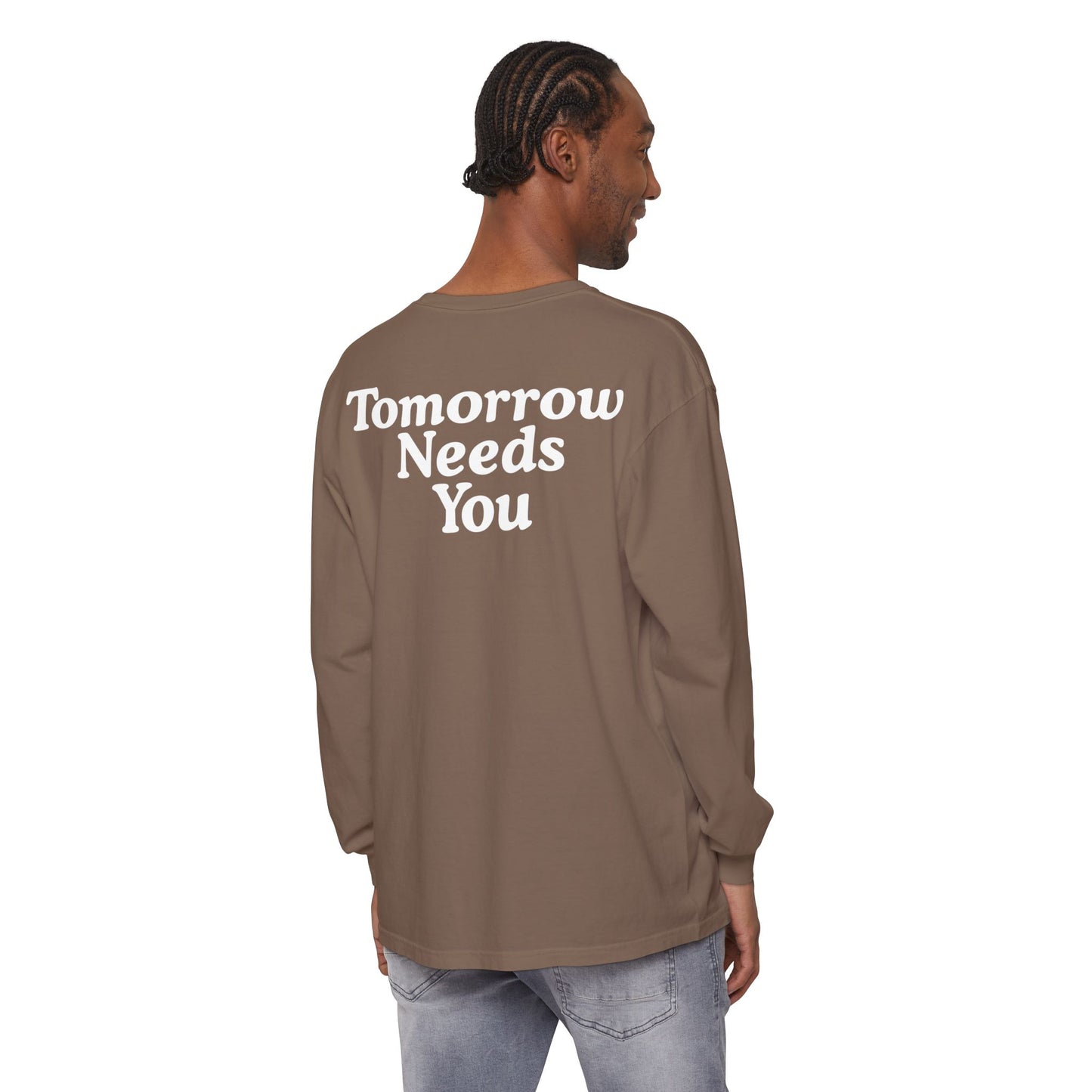 Long Sleeve TOMORROW NEEDS YOU T-Shirt