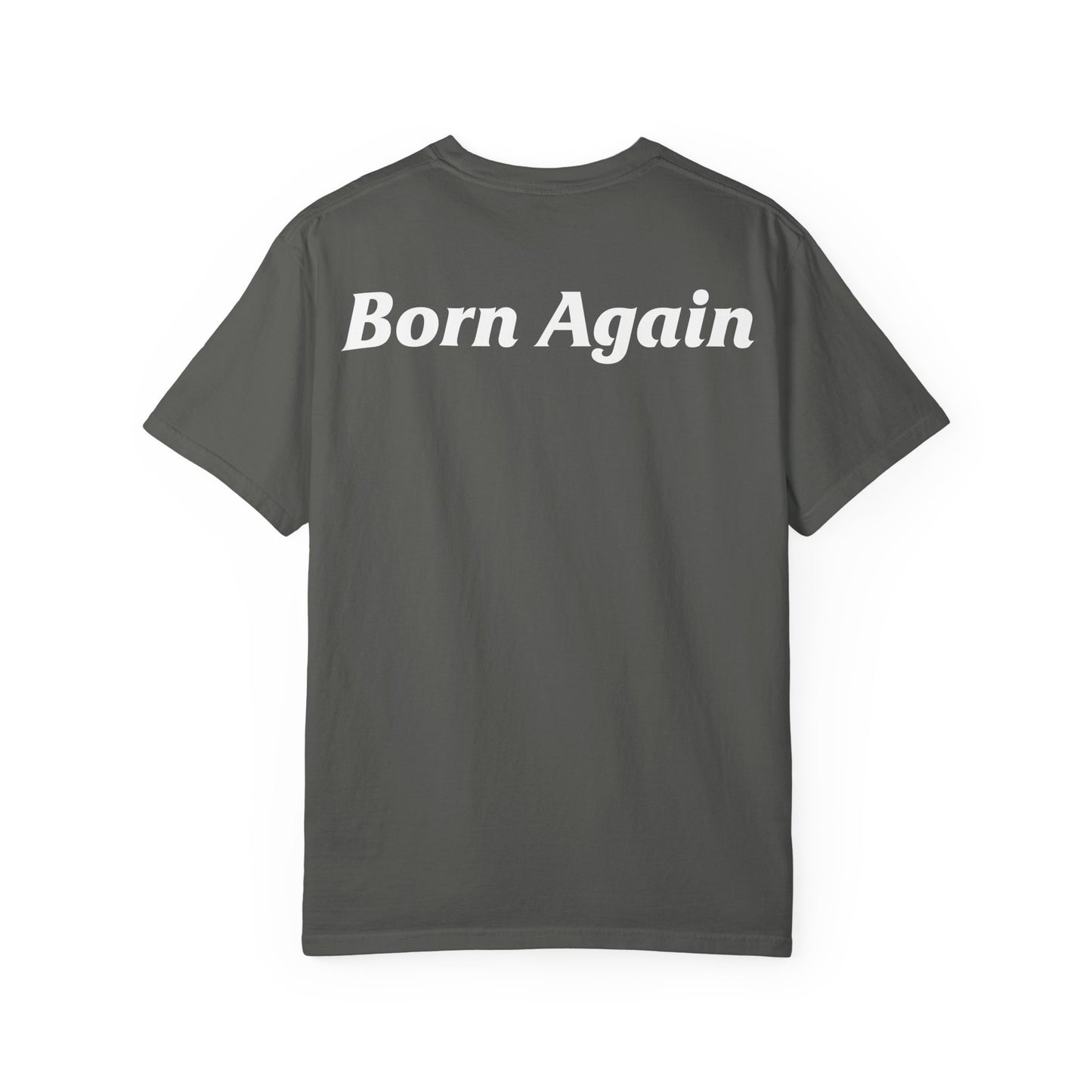 Born Again (White Text) T-shirt