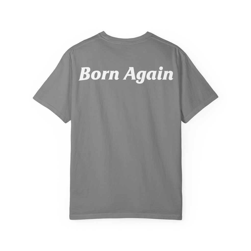 Born Again (White Text) T-shirt