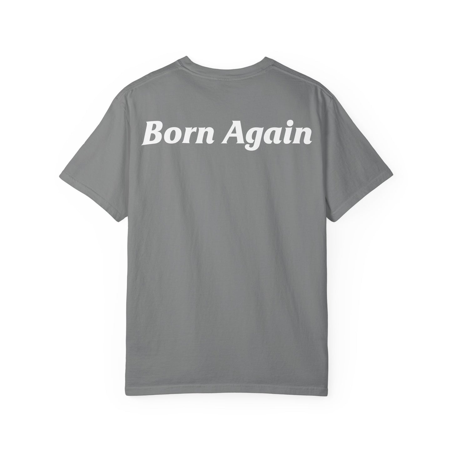 Born Again (White Text) T-shirt