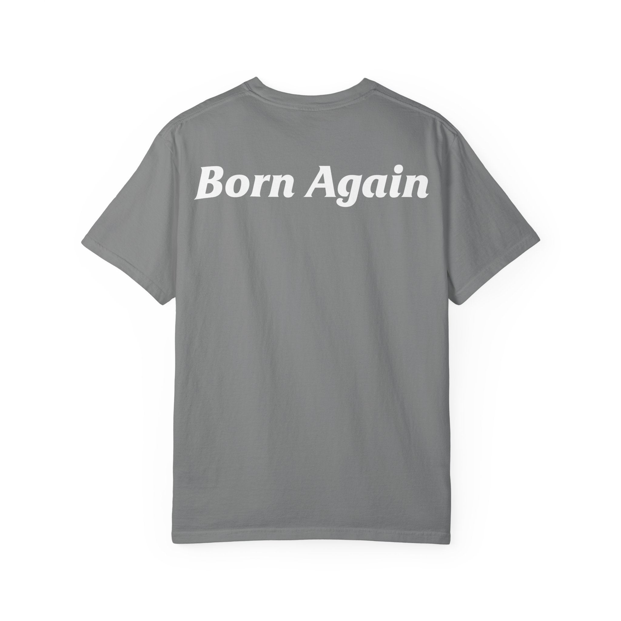 Born Again (White Text) T-shirt