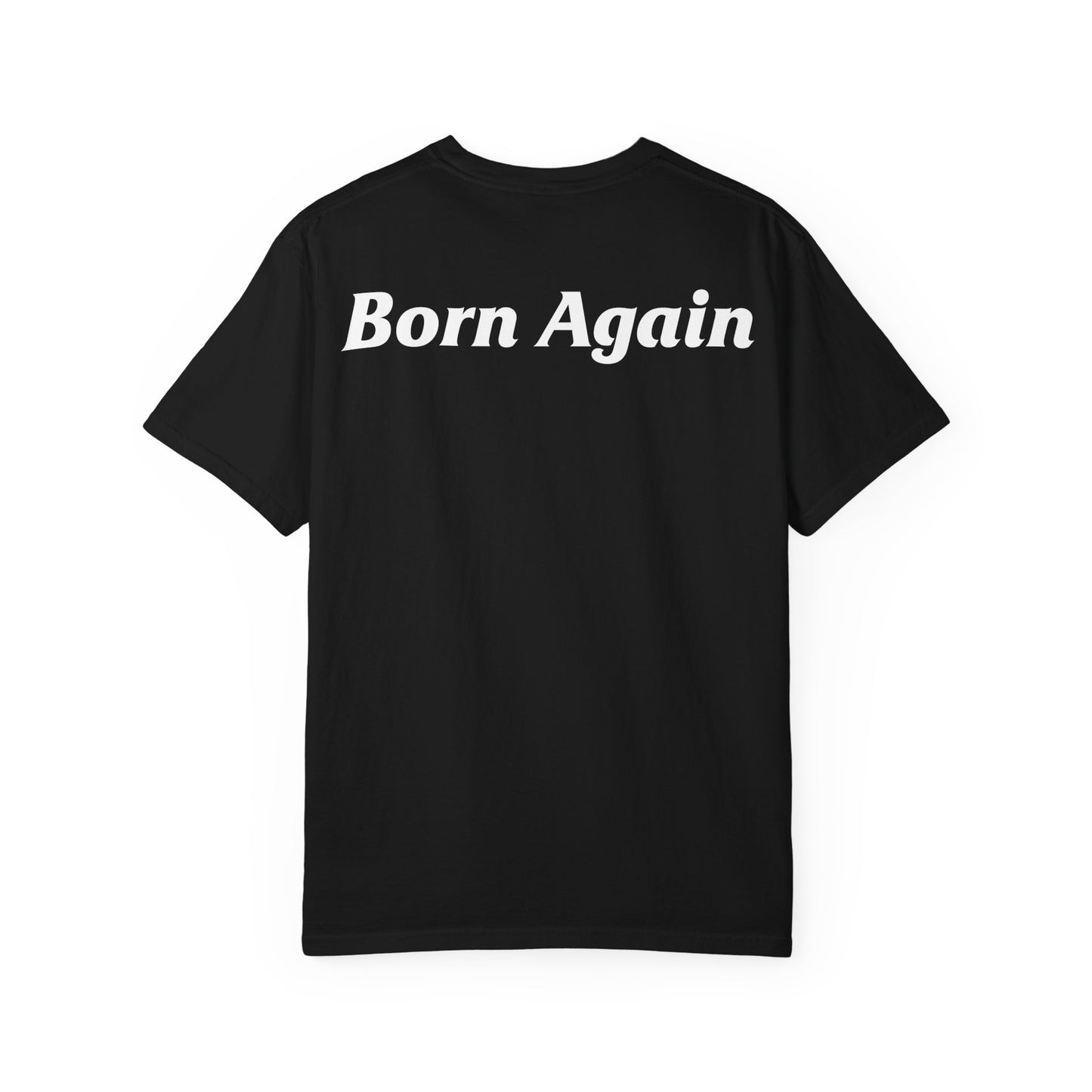 Born Again (White Text) T-shirt