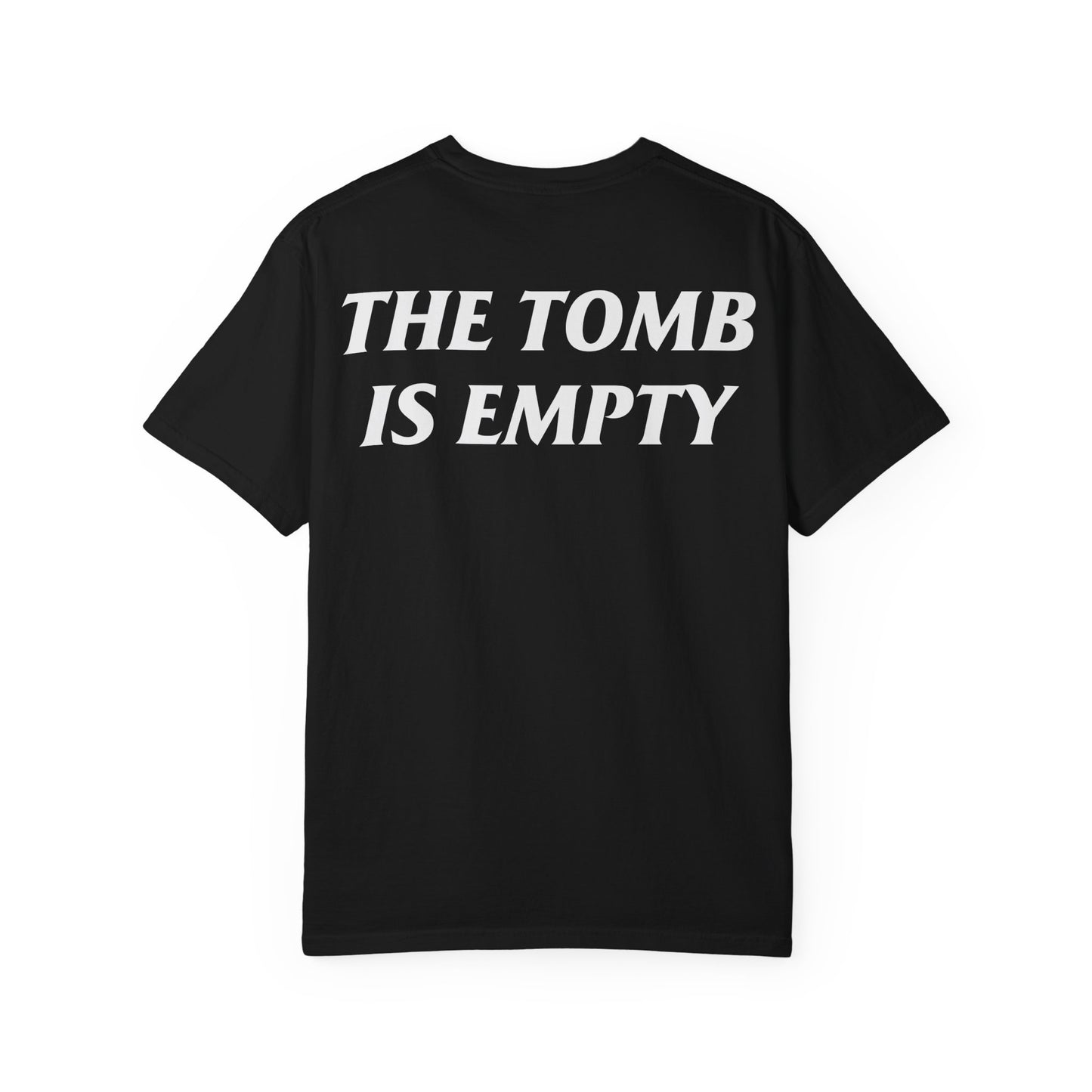 The Tomb Is Empty (White Text) T-shirt